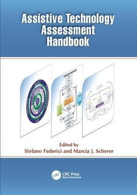 ASSISTIVE TECHNOLOGY ASSESSMENT HANDBOOK (REHABILITATION By Stefano Federici