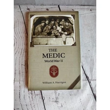 The Medic: World War II by William A. Harrigan HC/DJ 2006