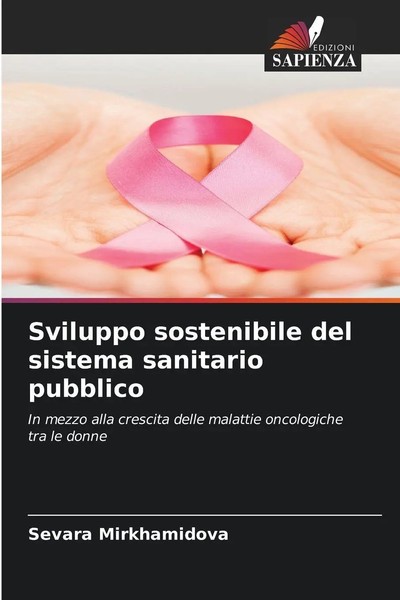 Sevara Mirkhamidova | Sviluppo Sostenibile Del Sistema Sanitario Pubblico | Buch-image