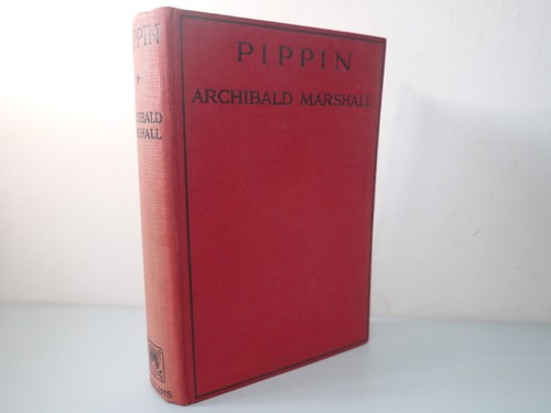 Pippin by Archibald Marshall - W Collins Sons & Co 1924 3rd edition RARE