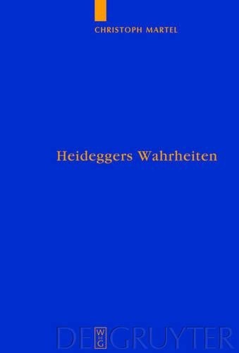Christoph Martel Heideggers Wahrheiten (Hardback)