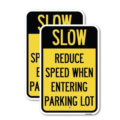 Slow - Reduce Speed When Entering Parking Lot Heavy Gauge Aluminum Parking Sign