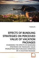 Yueying Xu | Effects OF Bundling Strategies ON Perceived Value OF Vacation...