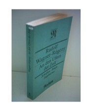 Rudolf Wagner-Régeny: An den Ufern der Zeit - Schriften, Briefe, Tagebücher, W
