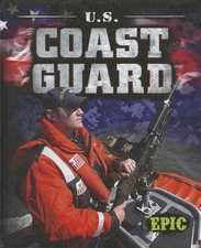 U.S. Coast Guard Epic Books: U.S. Mil..., Gordon, Nick
