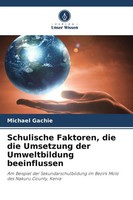 Schulische Faktoren, Die Die Umsetzung Der Umweltbildung Beeinflussen Gachie