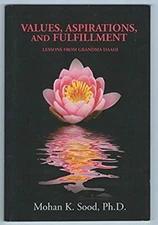Values, Aspirations and Fulfillment: Lessons From Grandma Daadi by Mohan K. Sood