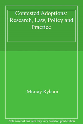 Contested Adoptions: Research, Law, Policy and Practice,Murray R