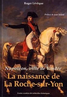 Napoléon, ville de Vendée: Naissance de La Roche-sur-Yon... | Buch | Zustand gut