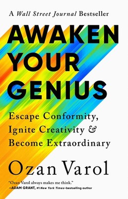 Awaken Your Genius: Escape Conformity, Ignite Creativity, and Become Extraor...