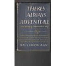 There's always adventure;: The story of a naturalist's wife Murphy, Grace Emlin