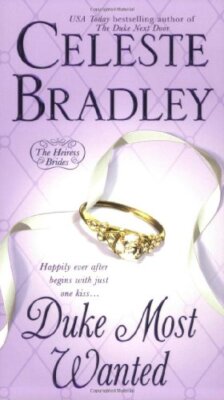 Duke Most Wanted (Heiress Brides) By Celeste Bradley
