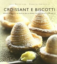 Croissant e biscotti von Luca Montersino, Roberto S... | Buch | Zustand sehr gut