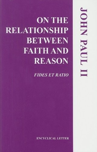 On the Relationship Between Faith and ..., John Paul II