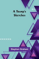 Stephen Graham | A Tramp's Sketches | Taschenbuch | Englisch (2024)