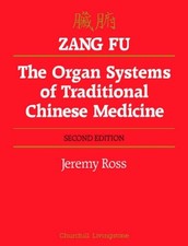 ZANG FU: THE ORGAN SYSTEMS OF TRADITIONAL CHINESE MEDICINE By Jeremy Ross *VG+*
