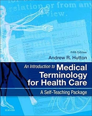 An Introduction to Medical Terminology for Health Care : A Self-T