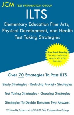 Ilts Elementary Education Fine Arts, Physical Development, And Health - Tes...