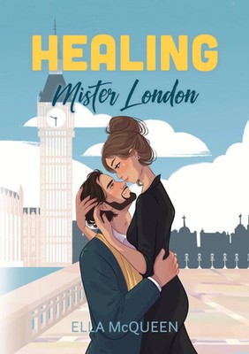 Ella McQueen | Healing Mister London | Taschenbuch | Deutsch (2024) | 308 S.