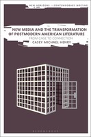 Casey Michael Henry | New Media And The Transformation Of Postmodern American...