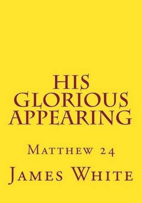 His Glorious Appearing: Matthew 24 by Gerald E. Greene (English) Paperback Book