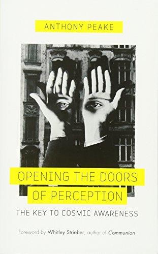 Opening the Doors of Perception: The Key to Cosmic Awareness - Anthony Peake