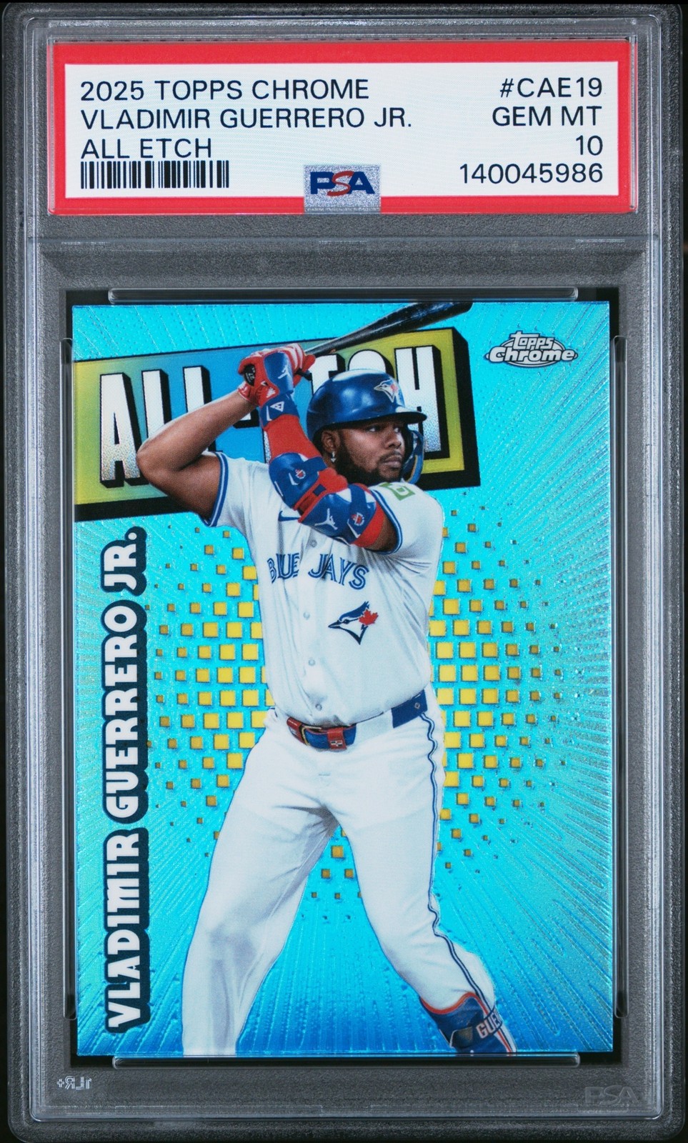2025 Topps Chrome Vladimir Guerrero Jr. All-Etch PSA 10 Toronto Blue Jays view 1
