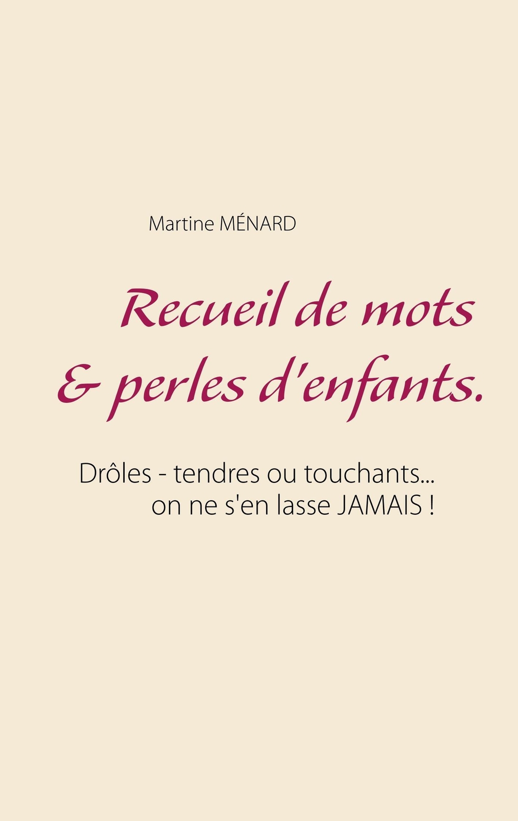 Thumbnail - Recueil De Mots & Perles D'enfants. Martine Ménard Taschenbuch