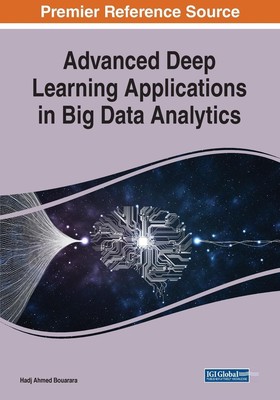 Hadj Ahmed Bouarara | Advanced Deep Learning Applications in Big Data Analytics