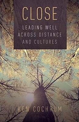 Close: Leading Well Across Distance an..., Cochrum, Ken