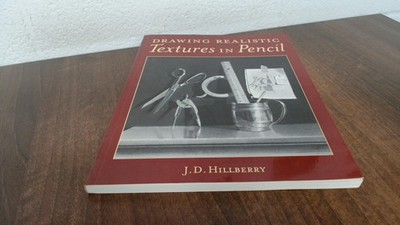 			Drawing Realistic Textures in Pencil, Hillberry, J.D., FandW, 200		