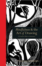 Mindfulness & the Art of Drawing: A Creative Path to
