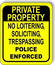 PRIVATE PROPERTY NO LOITERING SOLICITING TRESPASS police Aluminum Composite Sign