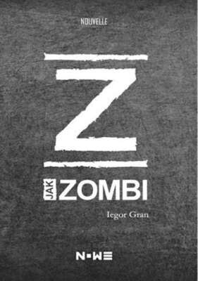 Nouvelle Z jak zombi IEGOR GRAN / Wyd. Nowe