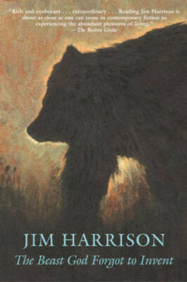 The Beast God Forgot to Invent: Novellas - Paperback By Harrison, Jim - GOOD