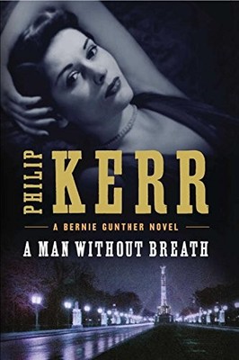 A Man Without Breath (Bernie Gunther) by Kerr, Philip