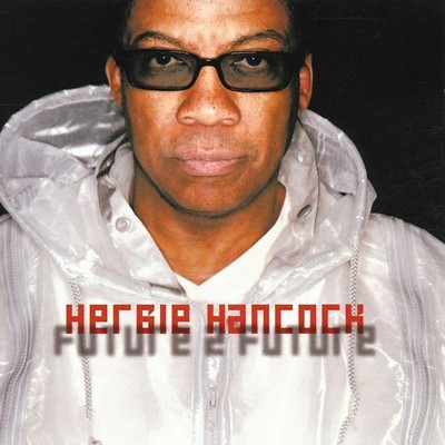 Herbie Hancock - Future 2 Future