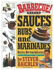 Barbecue! Bible Sauces, Rubs, and Marinades, Bastes, Butters - VERY GOOD