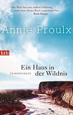 Annie Proulx Melanie  Ein Haus in der Wildnis: Erinneru (Paperback) (UK IMPORT)