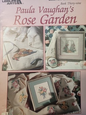 VTG 1991 Leisure Arts Paula Vaughan's Rose Garden Cross Stitch Pattern #2025 W11