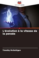 L'éVolution à La Vitesse De La PenséE Timothy Mcgettigan