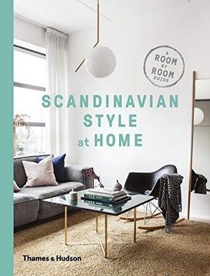 Scandinavian Style at Home: A Room-by-R..., Torp, Allan