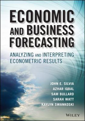 Economic and Business Forecasting : Analyzing and Interpreting Econometric Re...