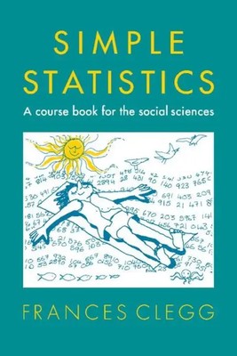 Simple Statistics A Course Book for the Social Sciences Frances Clegg Buch 1983