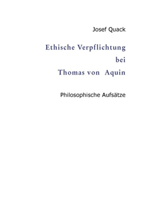 Ethische Verpflichtung bei Thomas von Aquin: Philosophische Aufs�tze (Paperback