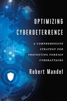 Optimizing Cyberdeterrence: A - Paperback, by Mandel Robert - Very Good