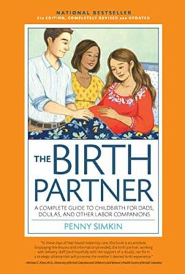 Birth Partner 5th Edition: A Complete Guide to Child by Simkin, Penny 1558329102