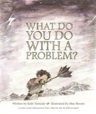 What Do You Do With a Problem? - Hardcover By Kobi Yamada - VERY GOOD