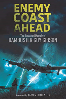 Enemy Coast Ahead: The Illustrated Memoir of Dambuster  - Paperback / softback N
