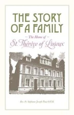 The Story of a Family: The Home of St. Therese of Lisieux by Piat: Used